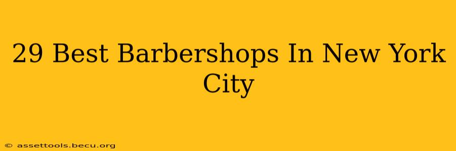 29 Best Barbershops In New York City