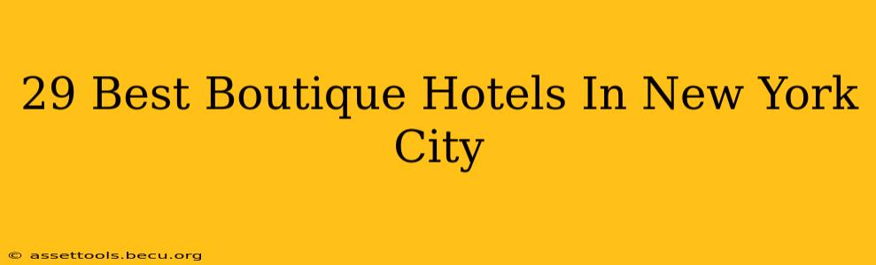 29 Best Boutique Hotels In New York City