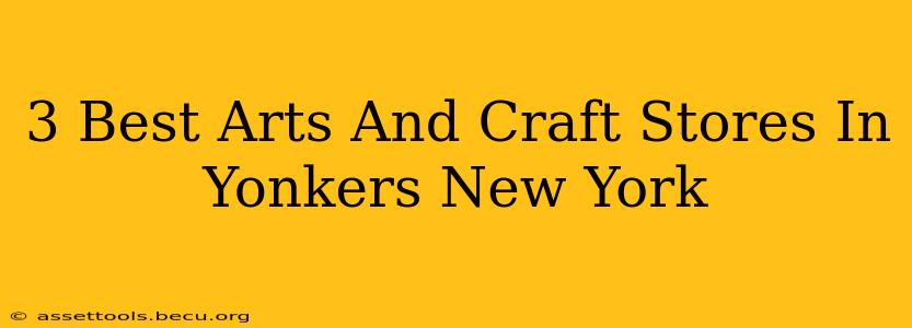 3 Best Arts And Craft Stores In Yonkers New York