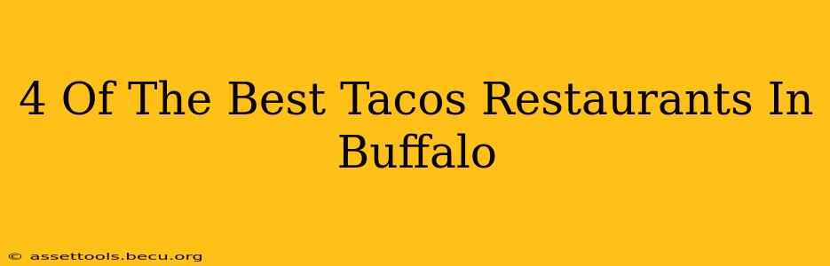 4 Of The Best Tacos Restaurants In Buffalo