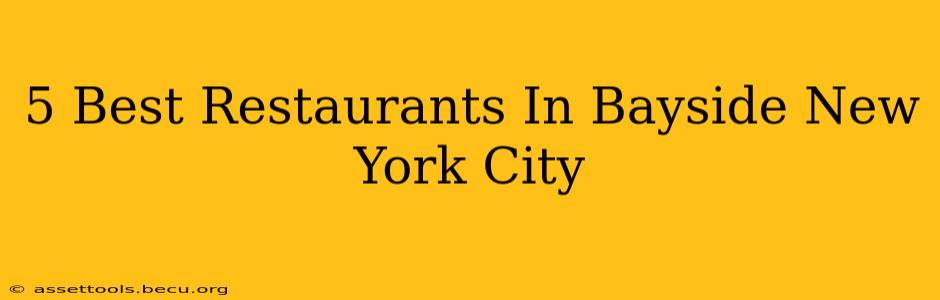 5 Best Restaurants In Bayside New York City
