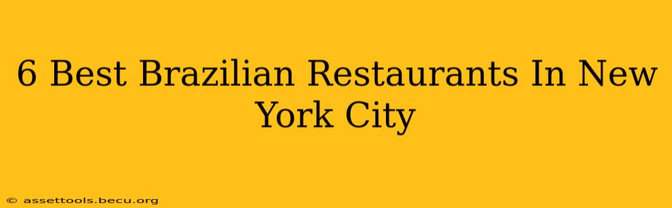 6 Best Brazilian Restaurants In New York City