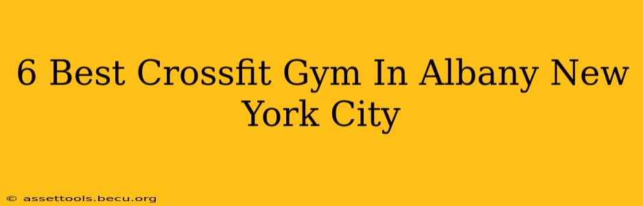 6 Best Crossfit Gym In Albany New York City