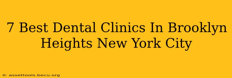 7 Best Dental Clinics In Brooklyn Heights New York City