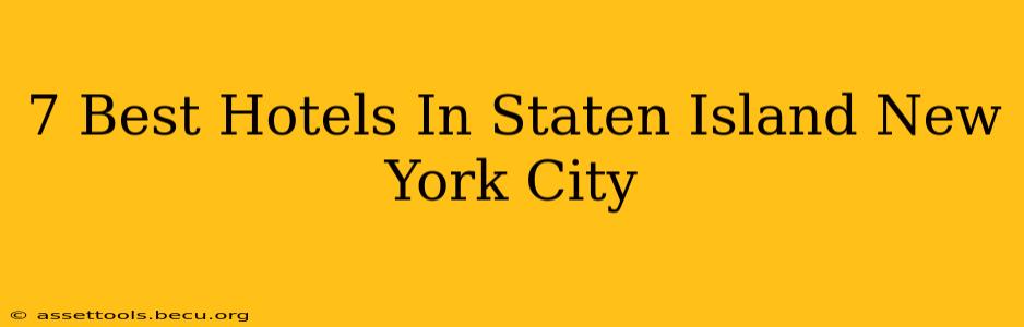 7 Best Hotels In Staten Island New York City