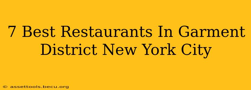 7 Best Restaurants In Garment District New York City