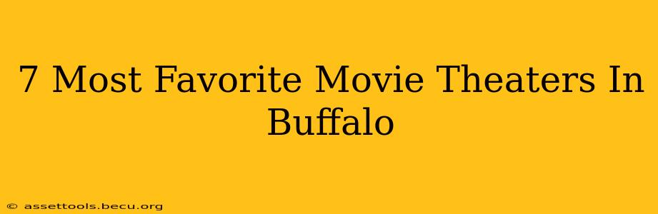7 Most Favorite Movie Theaters In Buffalo