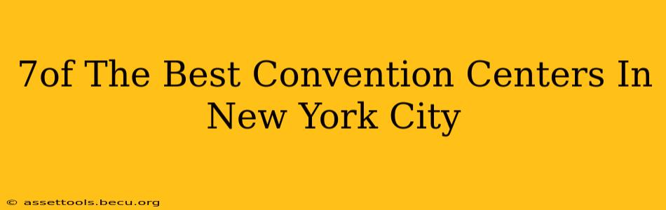 7of The Best Convention Centers In New York City