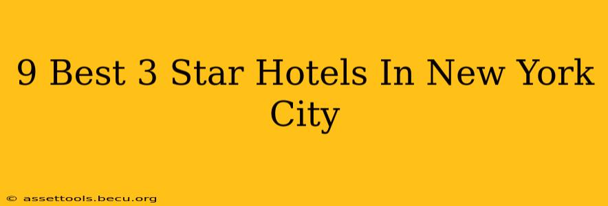 9 Best 3 Star Hotels In New York City