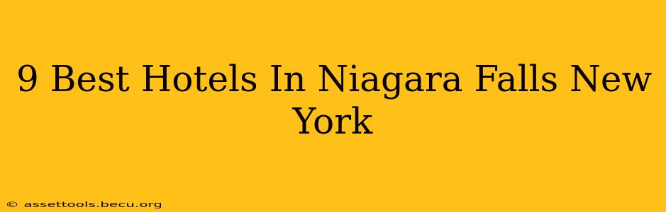 9 Best Hotels In Niagara Falls New York