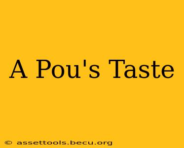 A Pou's Taste