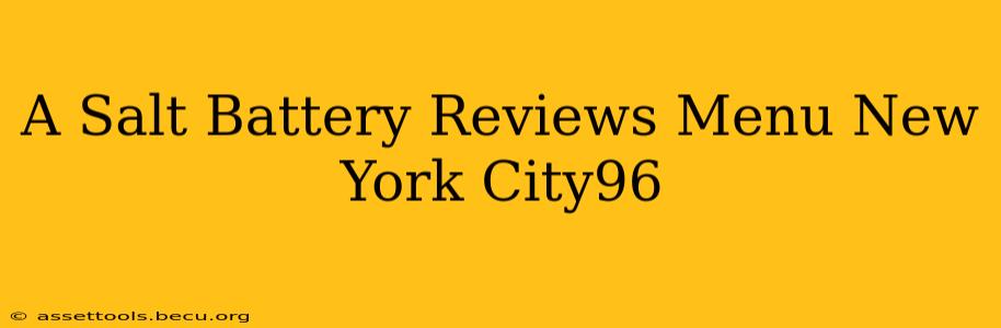 A Salt Battery Reviews Menu New York City96