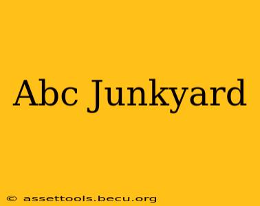 Abc Junkyard