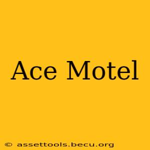 Ace Motel
