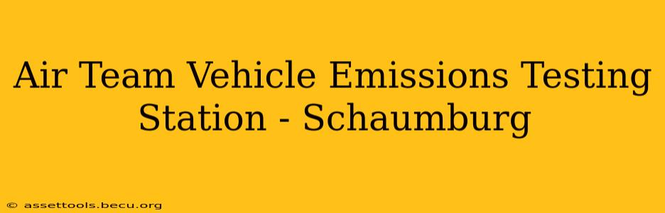 Air Team Vehicle Emissions Testing Station - Schaumburg