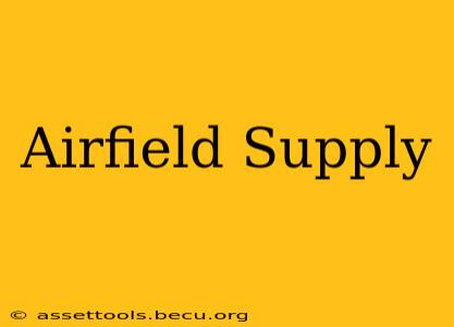 Airfield Supply