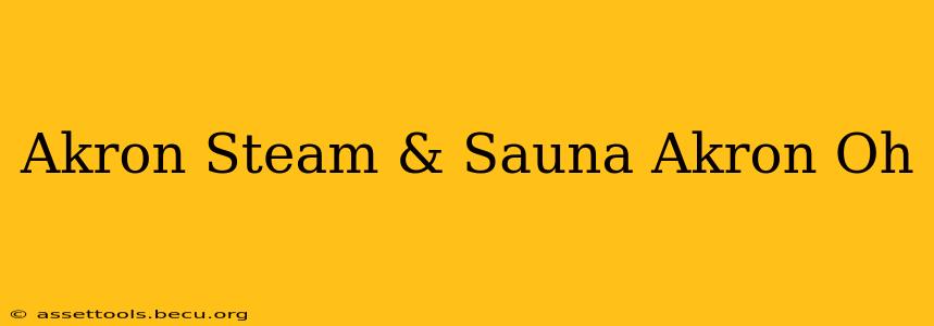 Akron Steam & Sauna Akron Oh