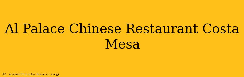 Al Palace Chinese Restaurant Costa Mesa