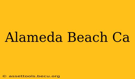 Alameda Beach Ca