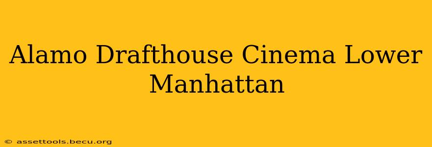 Alamo Drafthouse Cinema Lower Manhattan