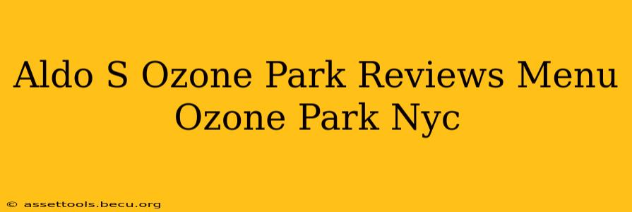 Aldo S Ozone Park Reviews Menu Ozone Park Nyc