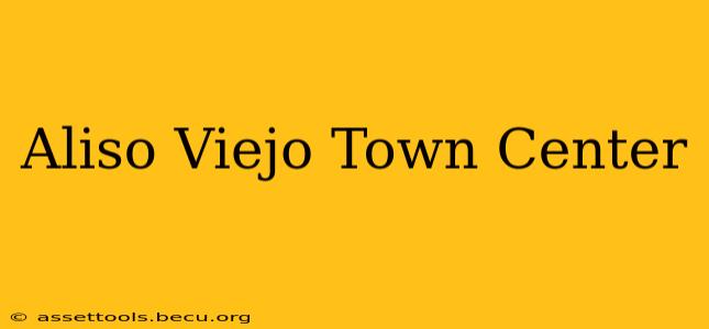 Aliso Viejo Town Center