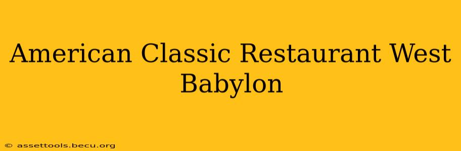 American Classic Restaurant West Babylon