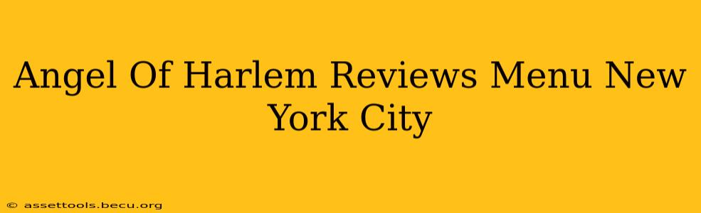 Angel Of Harlem Reviews Menu New York City