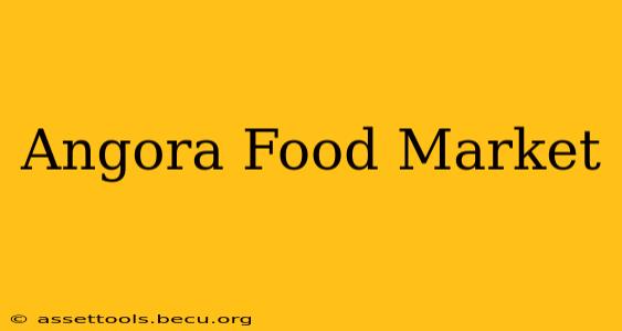 Angora Food Market
