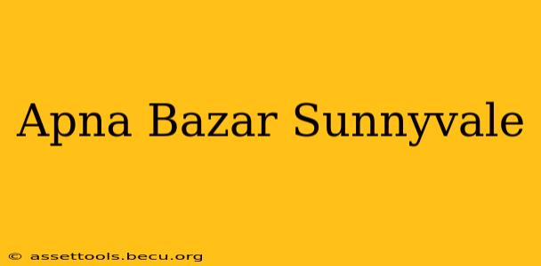 Apna Bazar Sunnyvale