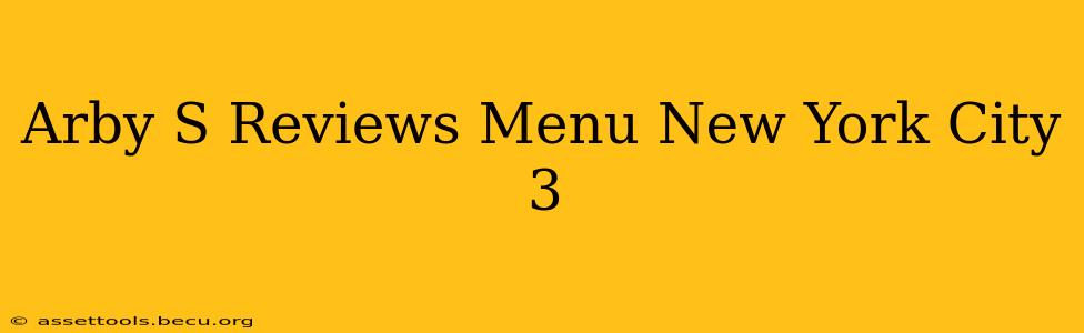 Arby S Reviews Menu New York City 3