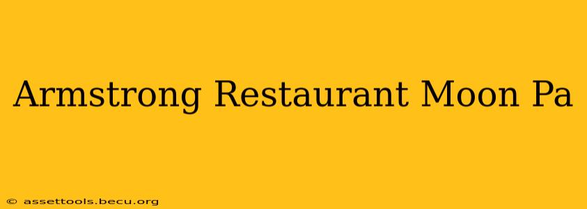 Armstrong Restaurant Moon Pa