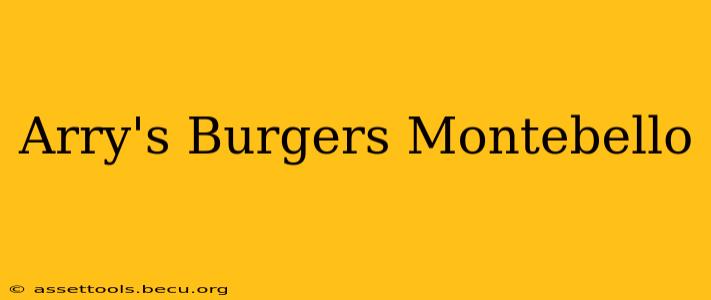Arry's Burgers Montebello