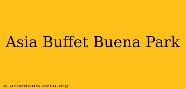 Asia Buffet Buena Park