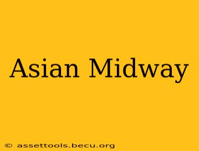 Asian Midway