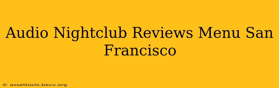 Audio Nightclub Reviews Menu San Francisco