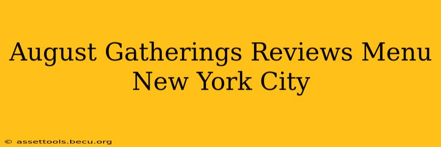 August Gatherings Reviews Menu New York City