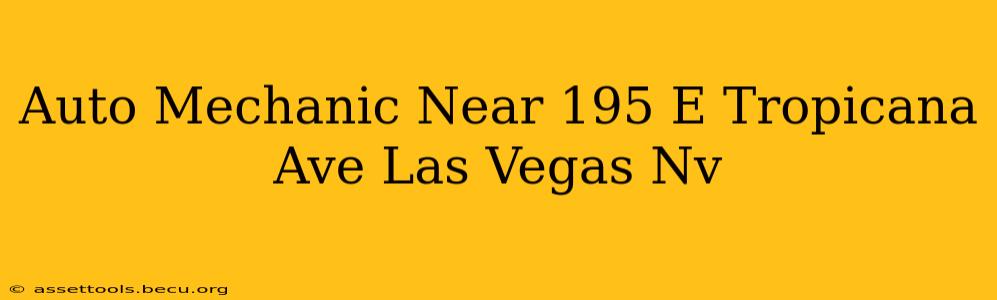 Auto Mechanic Near 195 E Tropicana Ave Las Vegas Nv