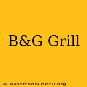 B&G Grill