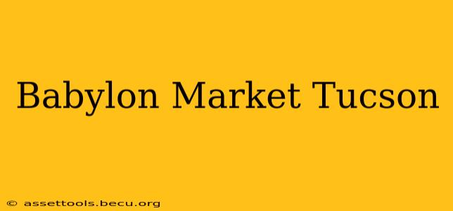 Babylon Market Tucson