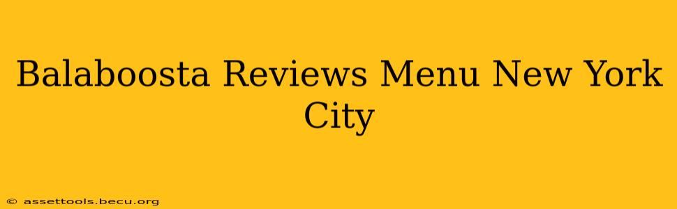 Balaboosta Reviews Menu New York City