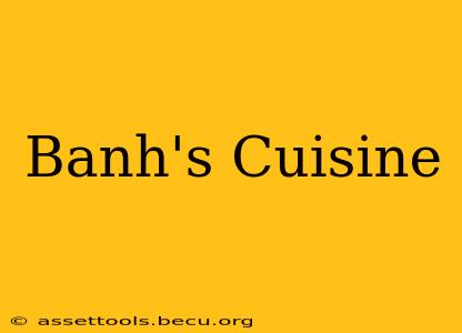 Banh's Cuisine