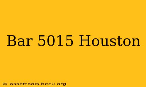 Bar 5015 Houston