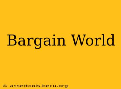 Bargain World