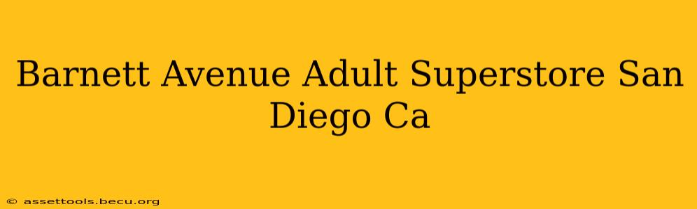 Barnett Avenue Adult Superstore San Diego Ca