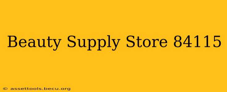 Beauty Supply Store 84115