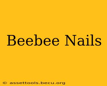 Beebee Nails