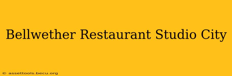 Bellwether Restaurant Studio City