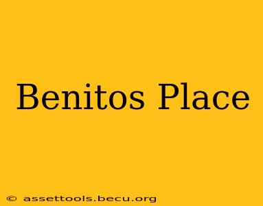 Benitos Place