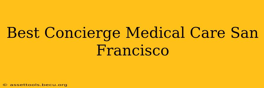 Best Concierge Medical Care San Francisco